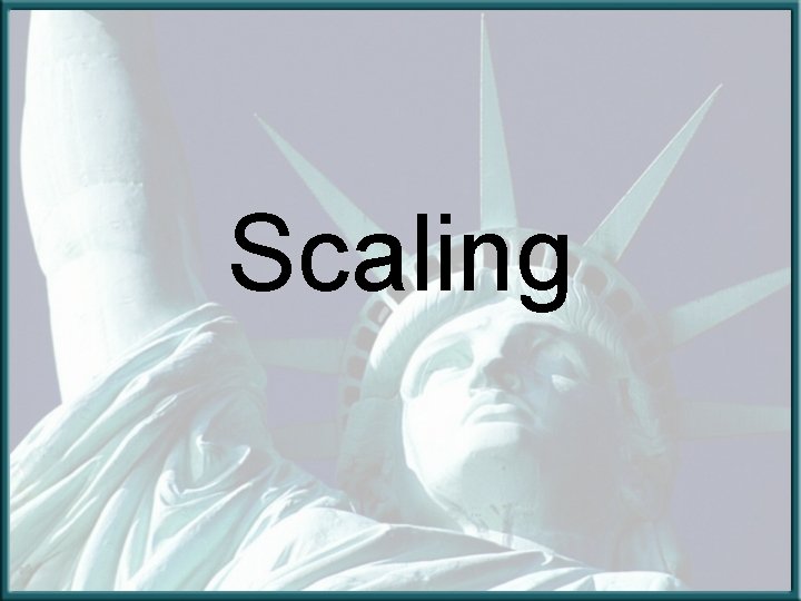 Scaling 
