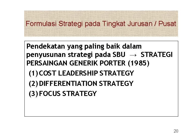Formulasi Strategi pada Tingkat Jurusan / Pusat Pendekatan yang paling baik dalam penyusunan strategi