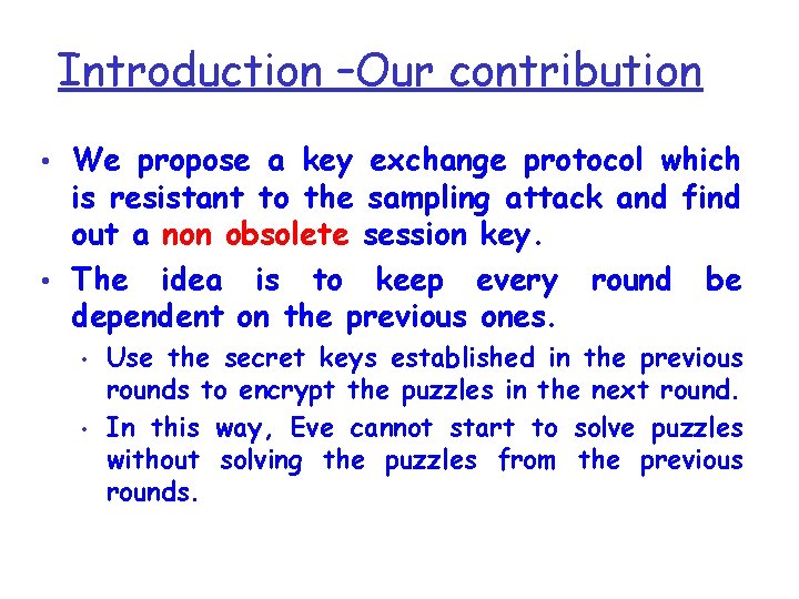 Introduction –Our contribution • We propose a key exchange protocol which is resistant to