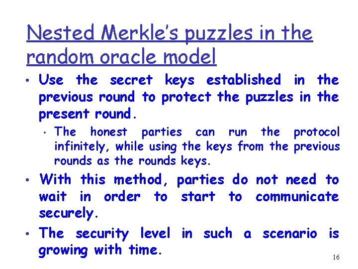 Nested Merkle’s puzzles in the random oracle model • Use the secret keys established