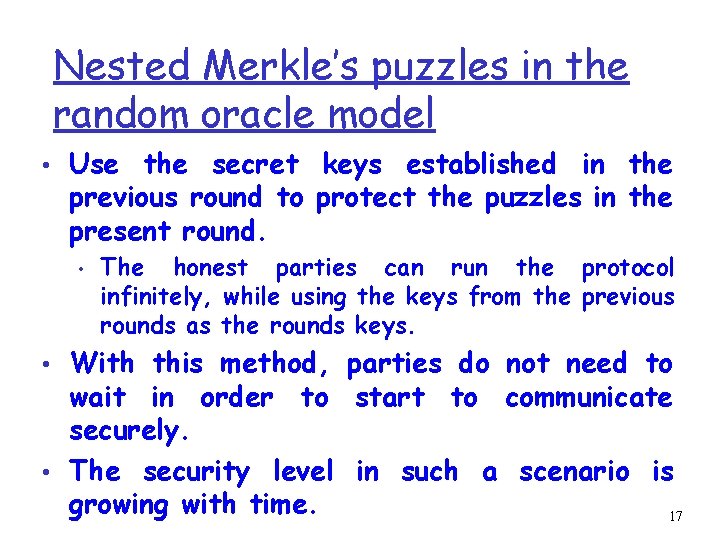 Nested Merkle’s puzzles in the random oracle model • Use the secret keys established