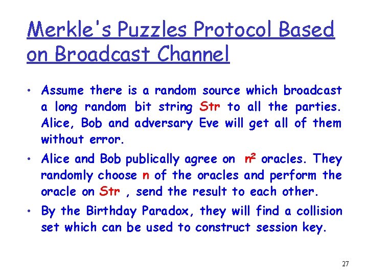Merkle's Puzzles Protocol Based on Broadcast Channel • Assume there is a random source