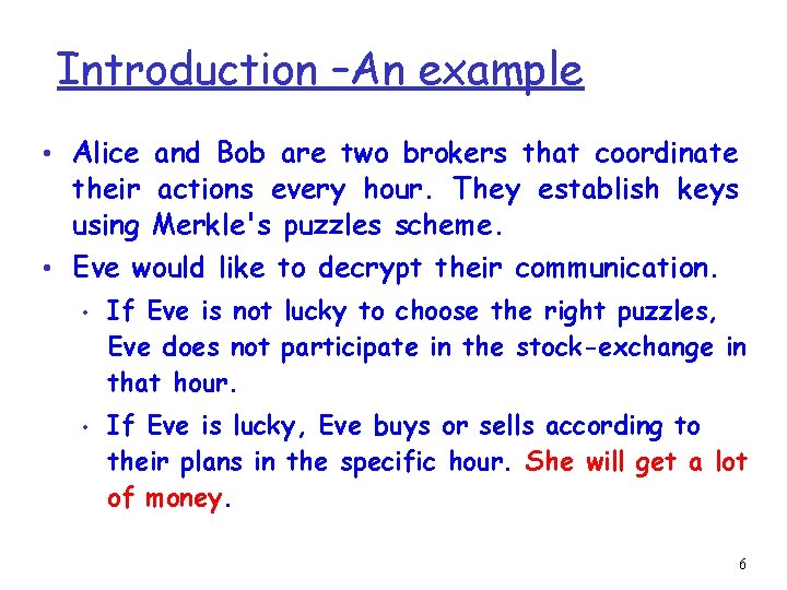 Introduction –An example • Alice and Bob are two brokers that coordinate their actions