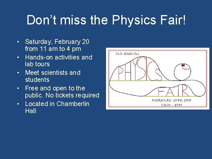Don’t miss the Physics Fair! • Saturday, February 20 from 11 am to 4