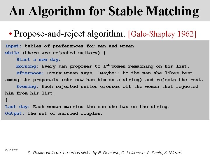 An Algorithm for Stable Matching • Propose-and-reject algorithm. [Gale-Shapley 1962] Input: tables of preferences
