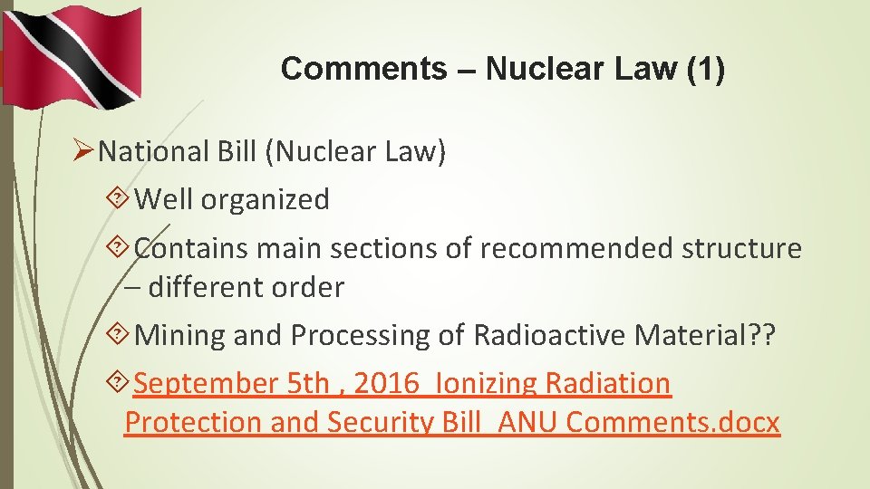 Comments – Nuclear Law (1) ØNational Bill (Nuclear Law) Well organized Contains main sections