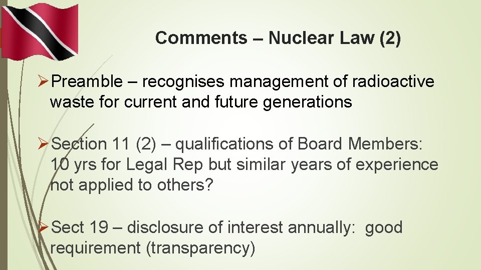 Comments – Nuclear Law (2) ØPreamble – recognises management of radioactive waste for current