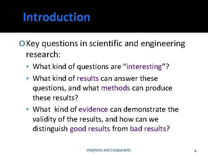 Introduction Key questions in scientific and engineering research: • What kind of questions are