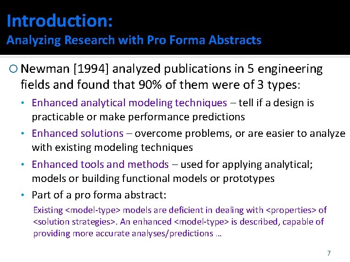 Introduction: Analyzing Research with Pro Forma Abstracts Newman [1994] analyzed publications in 5 engineering