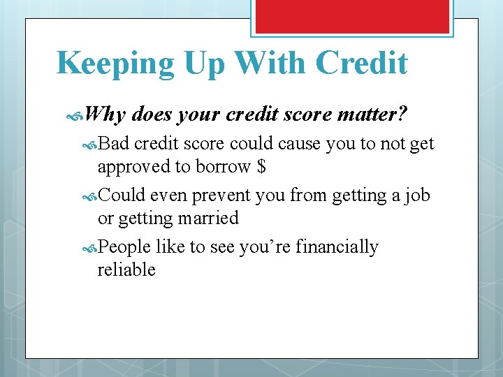 Keeping Up With Credit Why Bad does your credit score matter? credit score could
