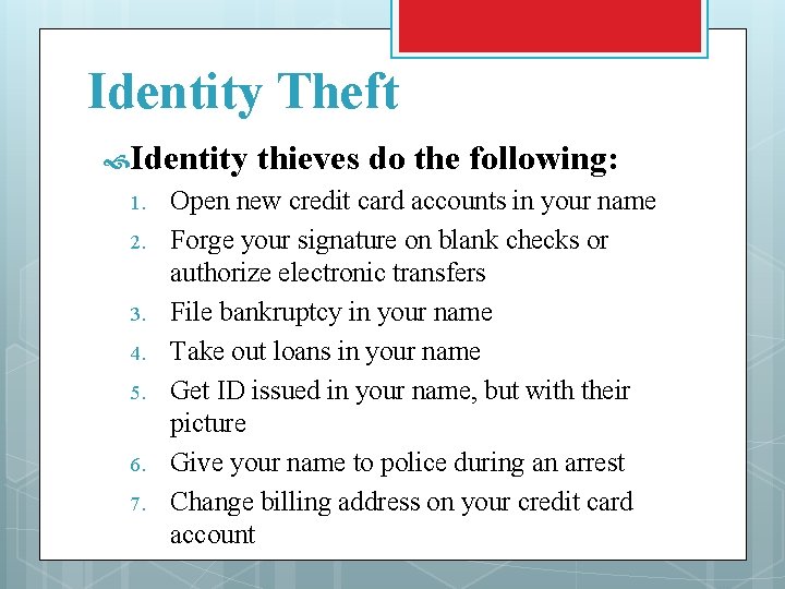 Identity Theft Identity 1. 2. 3. 4. 5. 6. 7. thieves do the following: