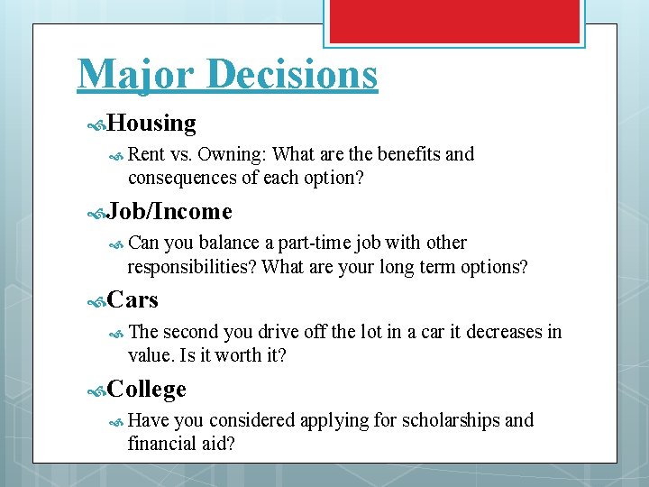 Major Decisions Housing Rent vs. Owning: What are the benefits and consequences of each