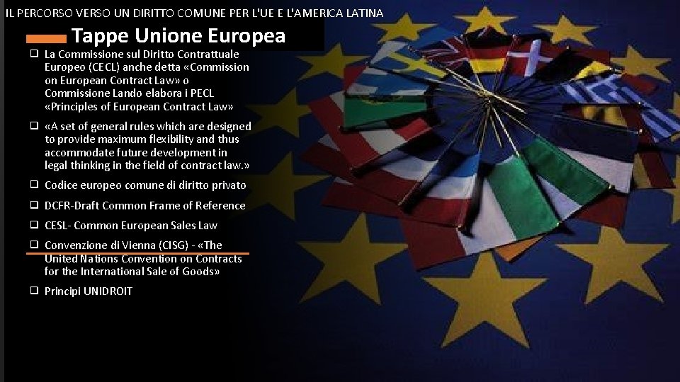 IL PERCORSO VERSO UN DIRITTO COMUNE PER L'UE E L'AMERICA LATINA Tappe Unione Europea