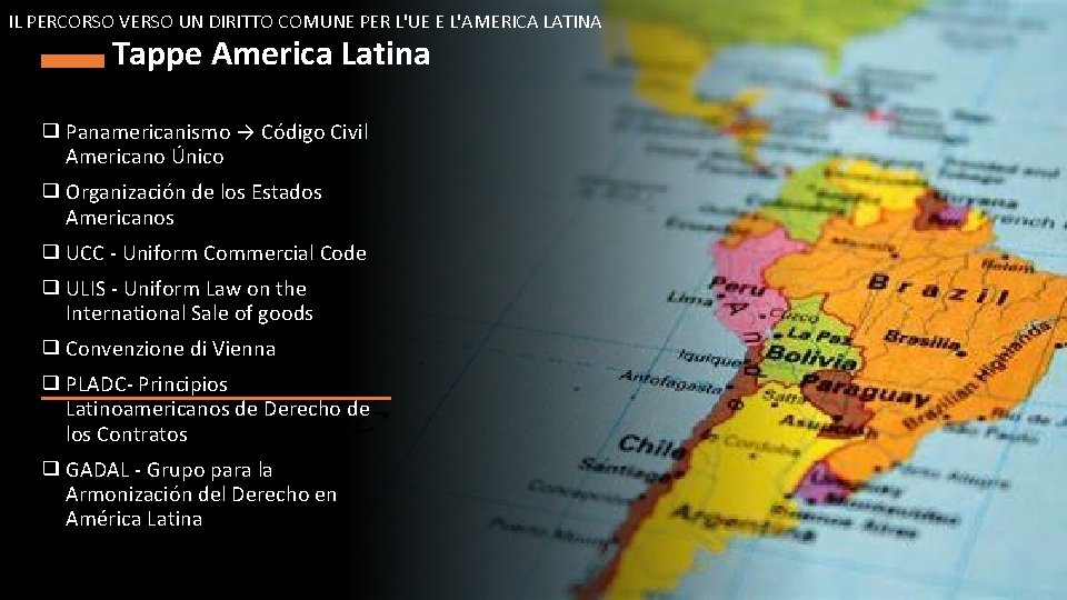 IL PERCORSO VERSO UN DIRITTO COMUNE PER L'UE E L'AMERICA LATINA Tappe America Latina