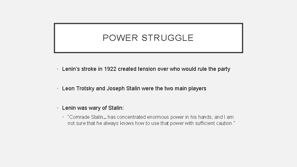 POWER STRUGGLE • Lenin’s stroke in 1922 created tension over who would rule the