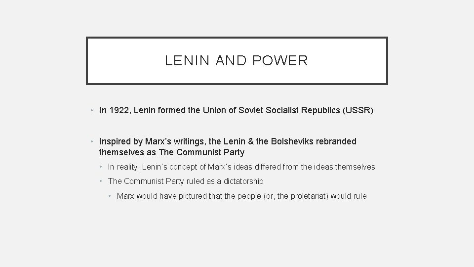 LENIN AND POWER • In 1922, Lenin formed the Union of Soviet Socialist Republics