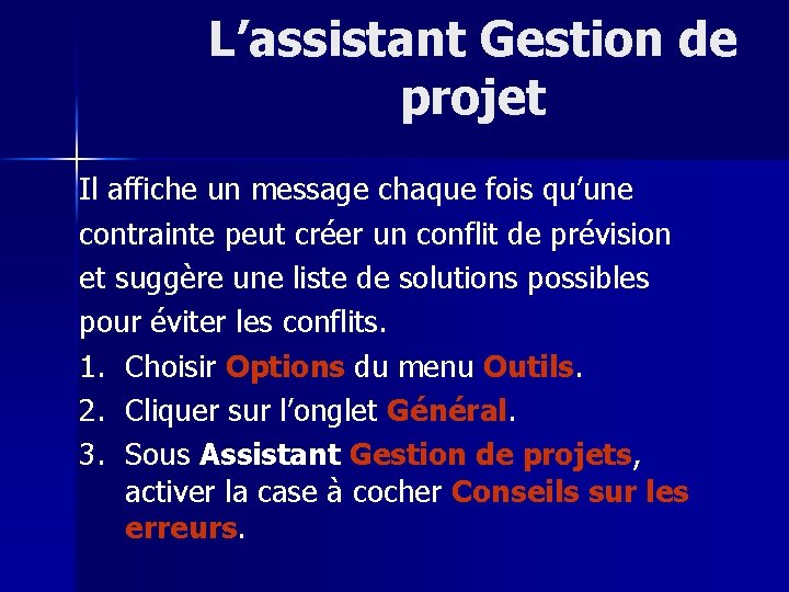 L’assistant Gestion de projet Il affiche un message chaque fois qu’une contrainte peut créer