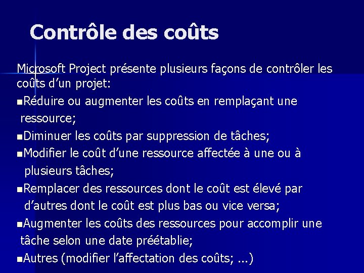 Contrôle des coûts Microsoft Project présente plusieurs façons de contrôler les coûts d’un projet: