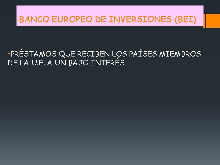 BANCO EUROPEO DE INVERSIONES (BEI) • PRÉSTAMOS QUE RECIBEN LOS PAÍSES MIEMBROS DE LA