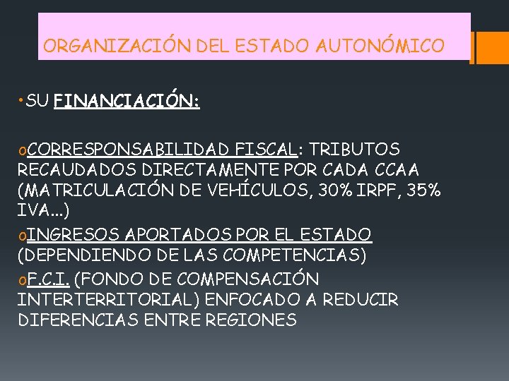 ORGANIZACIÓN DEL ESTADO AUTONÓMICO • SU FINANCIACIÓN: o. CORRESPONSABILIDAD FISCAL: TRIBUTOS RECAUDADOS DIRECTAMENTE POR