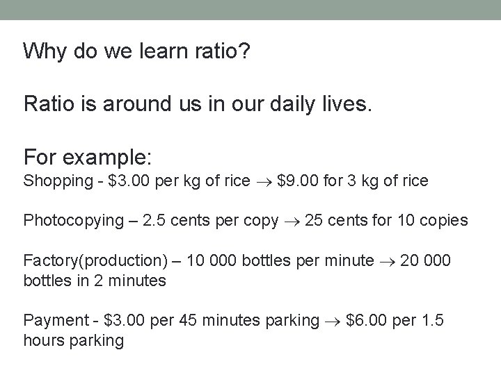 Why do we learn ratio? Ratio is around us in our daily lives. For