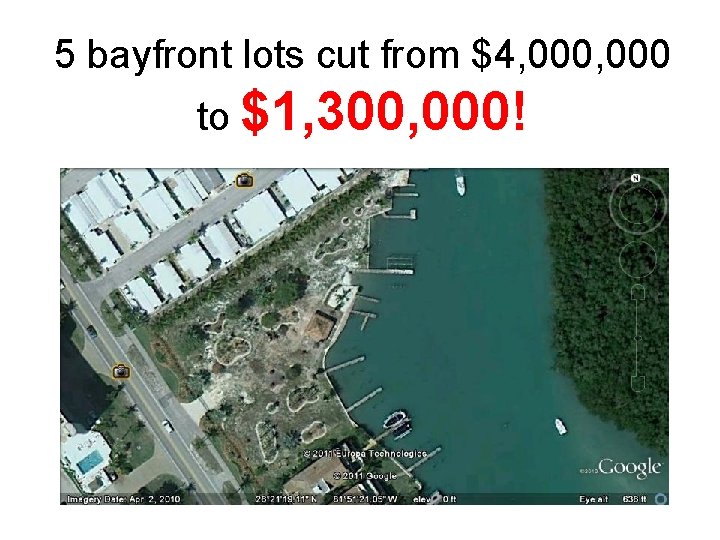 5 bayfront lots cut from $4, 000 to $1, 300, 000! 