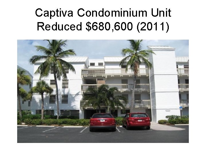 Captiva Condominium Unit Reduced $680, 600 (2011) 
