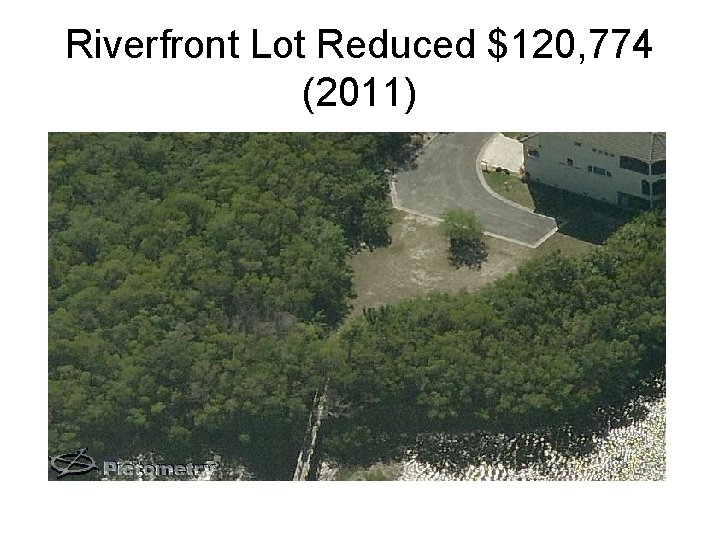 Riverfront Lot Reduced $120, 774 (2011) 