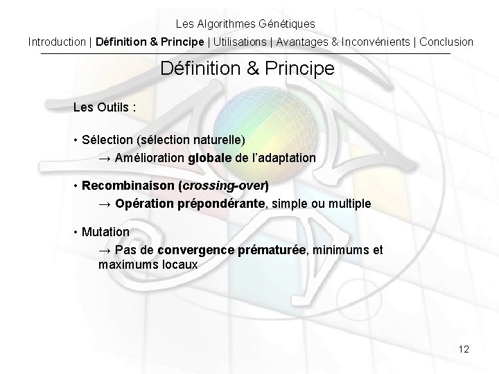 Les Algorithmes Génétiques Introduction | Définition & Principe | Utilisations | Avantages & Inconvénients Les Algorithmes Génétiques Introduction | Définition & Principe | Utilisations | Avantages & Inconvénients
