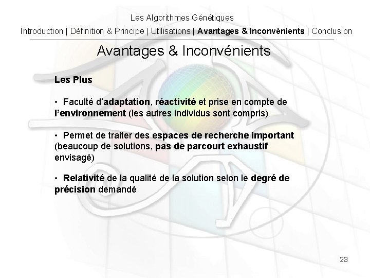 Les Algorithmes Génétiques Introduction | Définition & Principe | Utilisations | Avantages & Inconvénients Les Algorithmes Génétiques Introduction | Définition & Principe | Utilisations | Avantages & Inconvénients