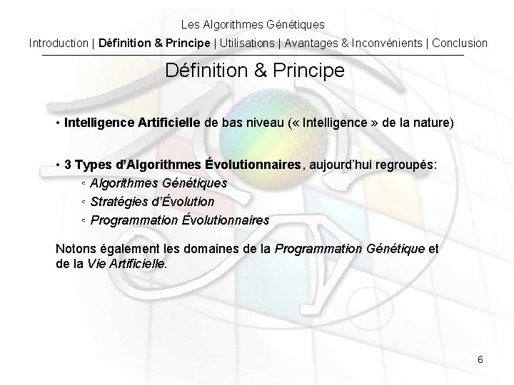 Les Algorithmes Génétiques Introduction | Définition & Principe | Utilisations | Avantages & Inconvénients Les Algorithmes Génétiques Introduction | Définition & Principe | Utilisations | Avantages & Inconvénients