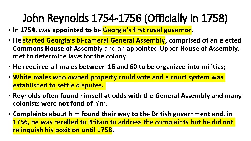 John Reynolds 1754 -1756 (Officially in 1758) • In 1754, was appointed to be