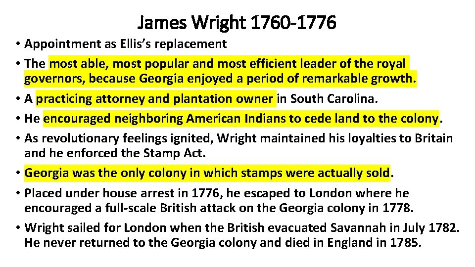 James Wright 1760 -1776 • Appointment as Ellis’s replacement • The most able, most