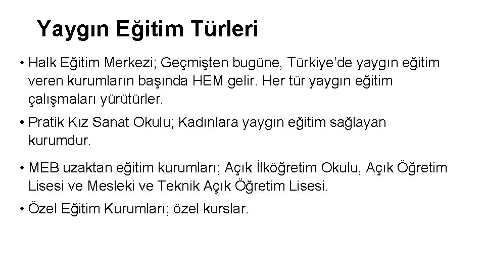 Yaygın Eğitim Türleri • Halk Eğitim Merkezi; Geçmişten bugüne, Türkiye’de yaygın eğitim veren kurumların