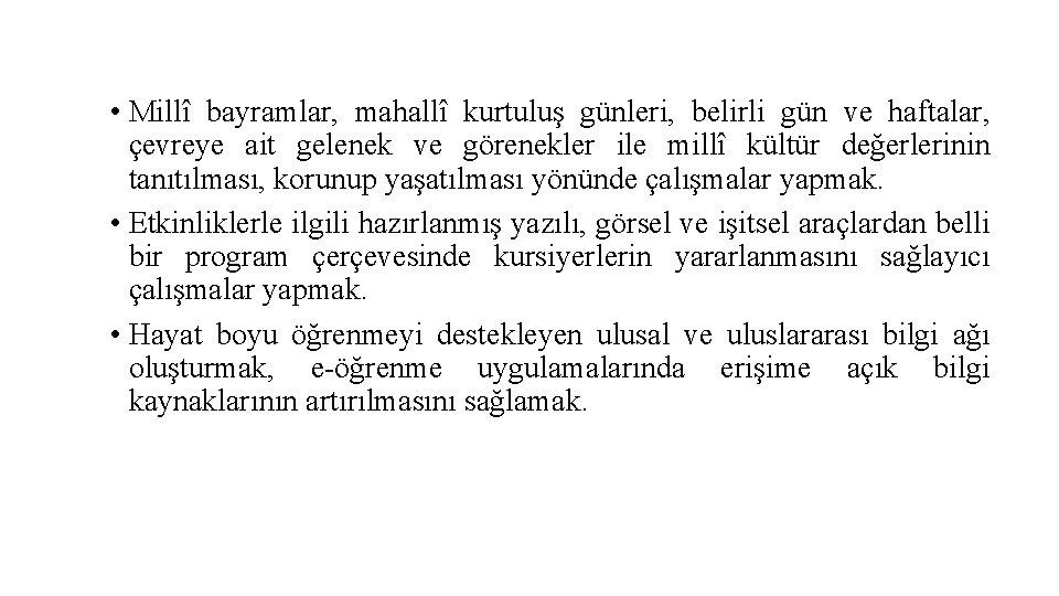  • Millî bayramlar, mahallî kurtuluş günleri, belirli gün ve haftalar, çevreye ait gelenek