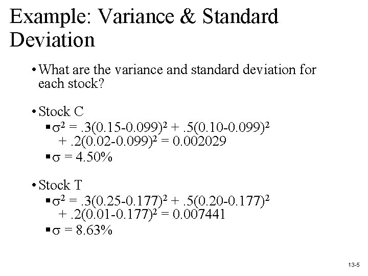 Example: Variance & Standard Deviation • What are the variance and standard deviation for