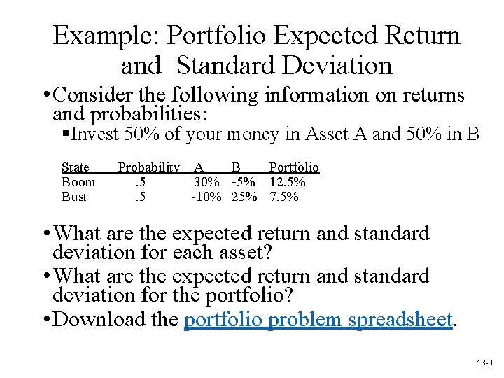 Example: Portfolio Expected Return and Standard Deviation • Consider the following information on returns