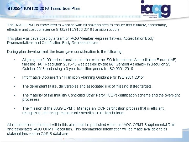 9100/9110/9120: 2016 Transition Plan The IAQG OPMT is committed to working with all stakeholders