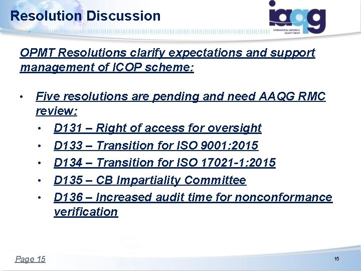 Resolution Discussion OPMT Resolutions clarify expectations and support management of ICOP scheme: • Five