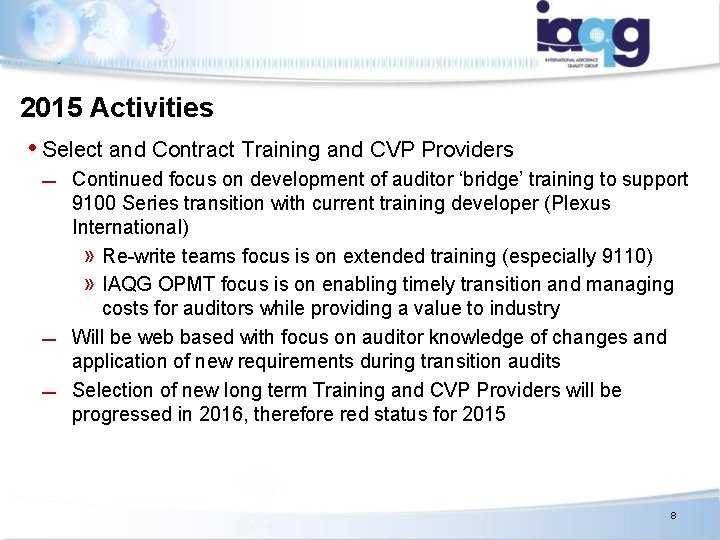 2015 Activities • Select and Contract Training and CVP Providers Continued focus on development