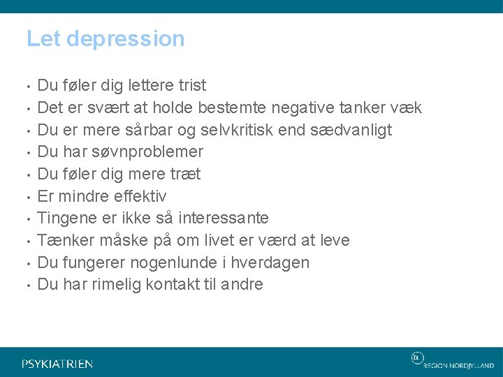 Let depression • • • Du føler dig lettere trist Det er svært at