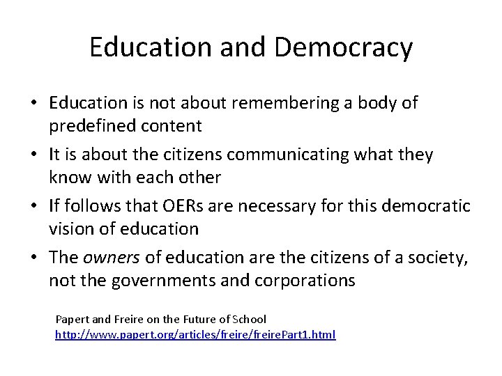 Education and Democracy • Education is not about remembering a body of predefined content Education and Democracy • Education is not about remembering a body of predefined content