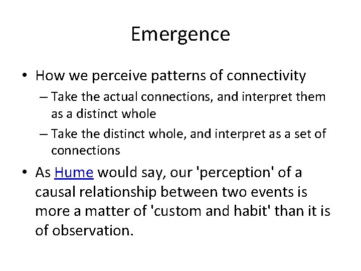 Emergence • How we perceive patterns of connectivity – Take the actual connections, and Emergence • How we perceive patterns of connectivity – Take the actual connections, and