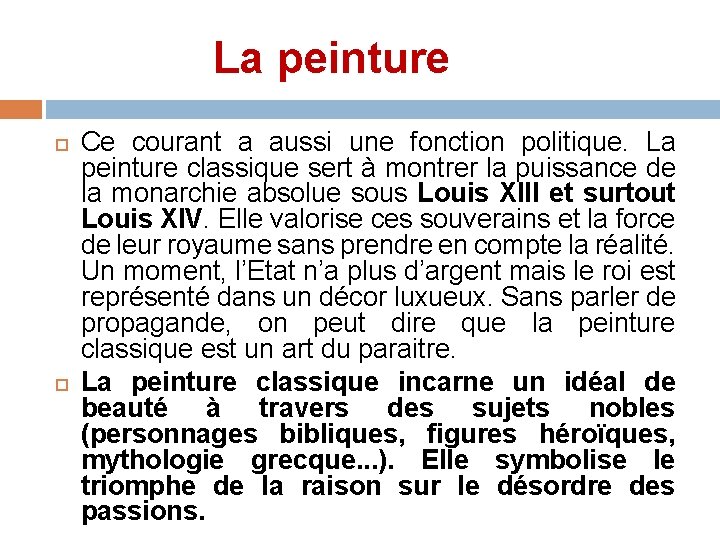 La peinture Ce courant a aussi une fonction politique. La peinture classique sert à