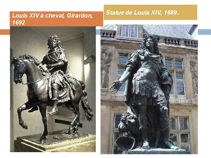Louis XIV à cheval, Girardon, 1692 Statue de Louis XIV, 1689. 