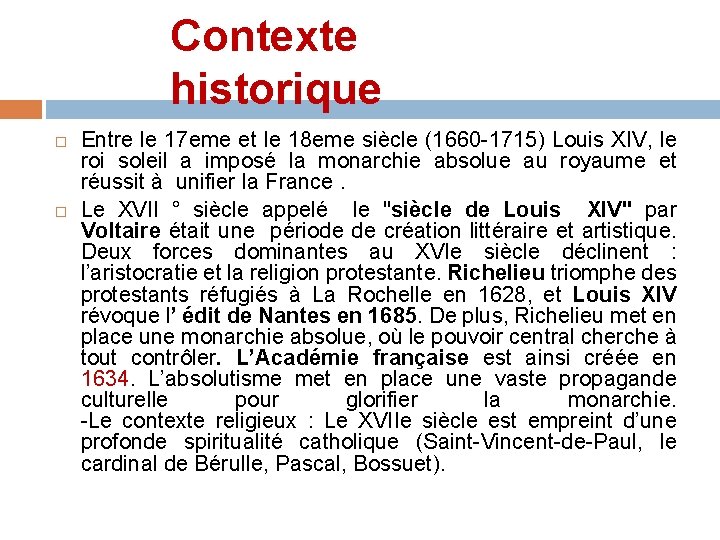 Contexte historique Entre le 17 eme et le 18 eme siècle (1660 -1715) Louis