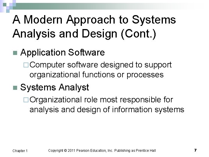 A Modern Approach to Systems Analysis and Design (Cont. ) n Application Software ¨