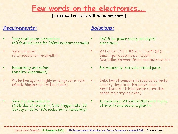 Few words on the electronics…. (a dedicated talk will be necessary!) Requirements: Solutions: •