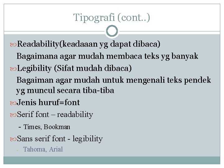 Tipografi (cont. . ) Readability(keadaaan yg dapat dibaca) Bagaimana agar mudah membaca teks yg