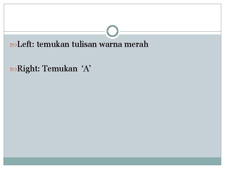  Left: temukan tulisan warna merah Right: Temukan ‘A’ 
